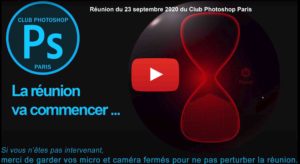La réunion du 23 septembre 2020 du Club Photoshop Paris